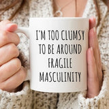 Feminist Mug, Feminist Gift, Rbg Mug, Motivational Quote Mug, Fragile Masculinity, Women's Rights, Political Coffee Mug, Pro Choice Pro Roe