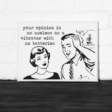 Your opinion is as useless and a vibrator with no batteries  .. vintage retro lady, funny, inappropriate mini canvas