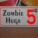 Zombie Hugs 5 Cents Metal Sign for haunted house party