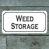 Weed Storage Metal Sign