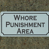 Whore Punishment Area Metal Sign Bdsm S&M Decor Bedroom Bathroom Bondage