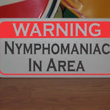 Warning Nymphomaniac In Area Metal Sign Bdsm S&M Decor Bedroom Bathroom Bondage
