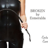 BROKEN by Esmeralda (Femdom Erotica) - Adult Fantasy Audio Hypnosis - Instant Download