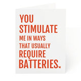 You stimulate me in ways that usually require batteries Dirty Card for Him Funny Valentines Card Kinky Anniversary Card Husband Boyfriend