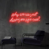 Why Are We Not Having Sex Right Now Neon Sign, Led Neon Sign, Custom Neon Sign Bedroom Wall Decor