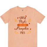 Thick Thighs and Pumpkin Pies T-Shirt, Thanksgiving Tee, Thanksgiving Shirt, Funny Thanksgiving Shirt, Curvy and Proud, Thicc Shirt